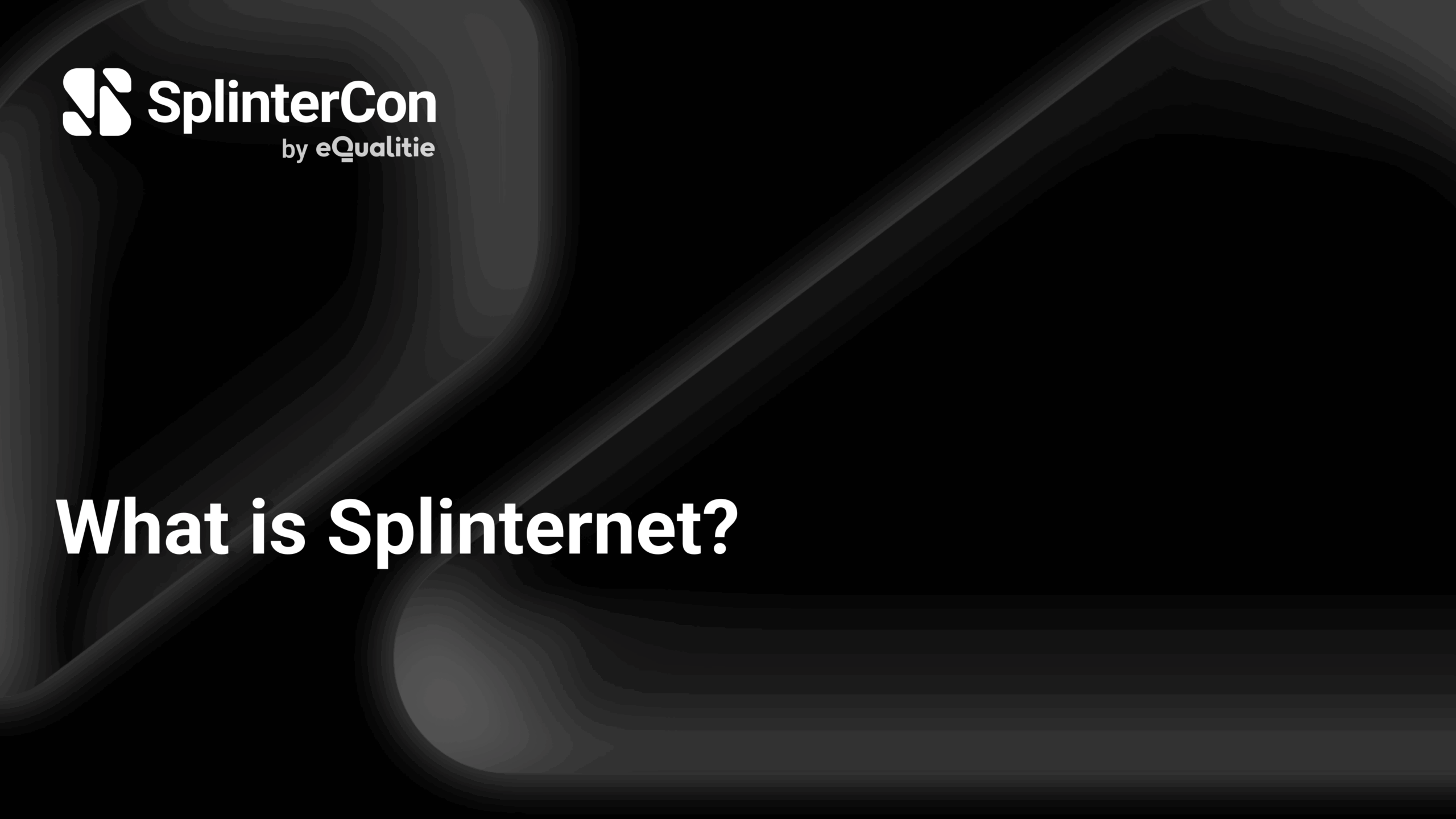 What is the Splinternet? - SplinterCon